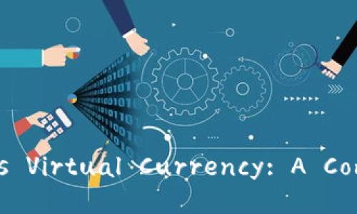 Understanding China's Virtual Currency: A Comprehensive Overview